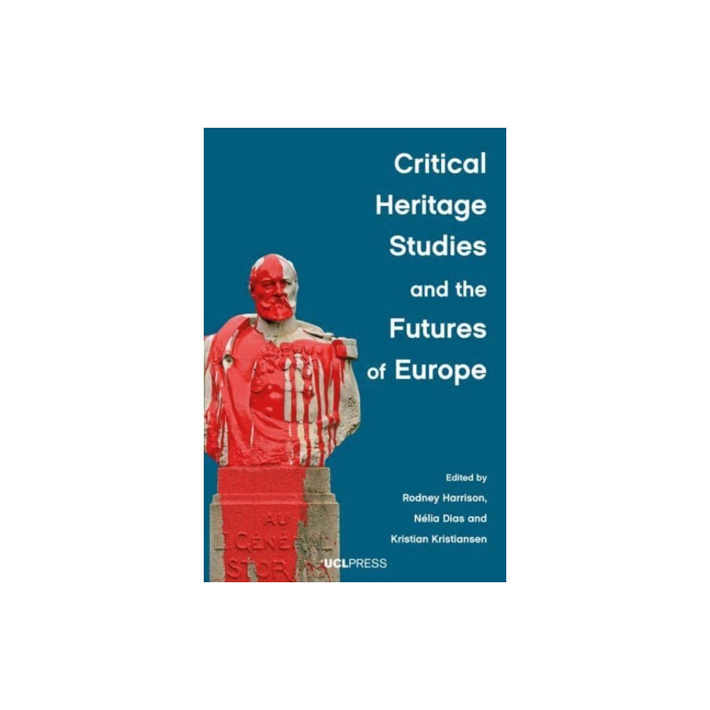 UCL Press Critical Heritage Studies and the Futures of Europe (häftad, eng)