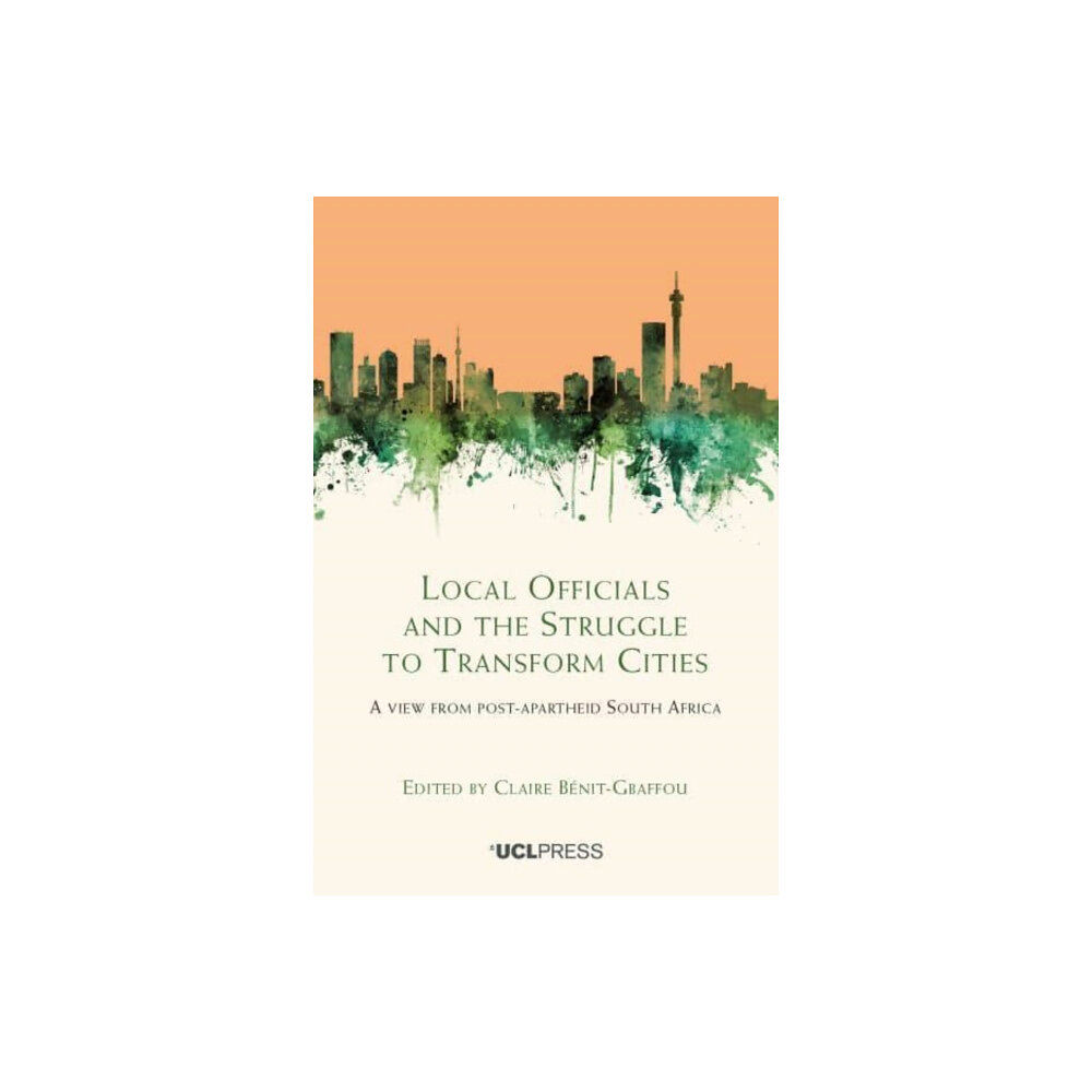 UCL Press Local Officials and the Struggle to Transform Cities (häftad, eng)