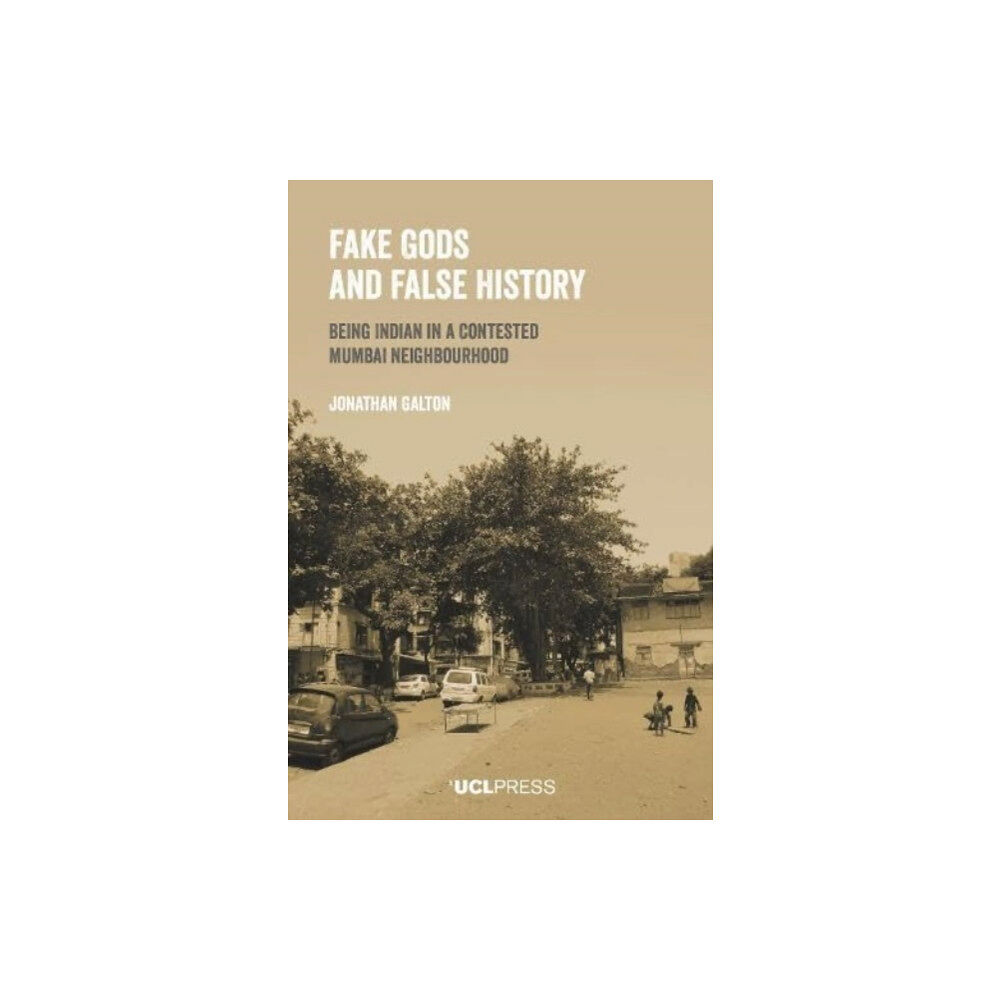 UCL Press Fake Gods and False History (inbunden, eng)