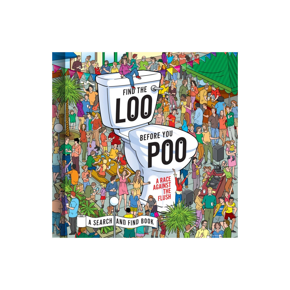 HarperCollins Publishers Find the Loo Before You Poo (inbunden, eng)