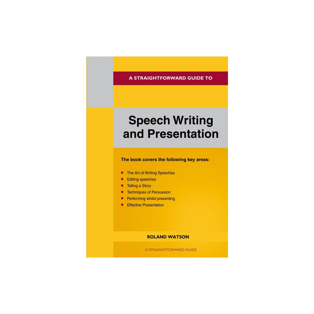 Straightforward Publishing A Straightforward Guide to Speech Writing and Presentation (häftad, eng)