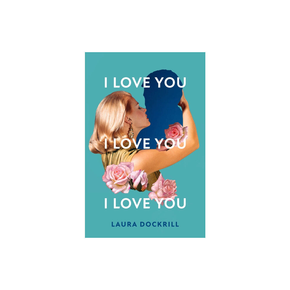 HarperCollins Publishers I Love You, I Love You, I Love You (häftad, eng)