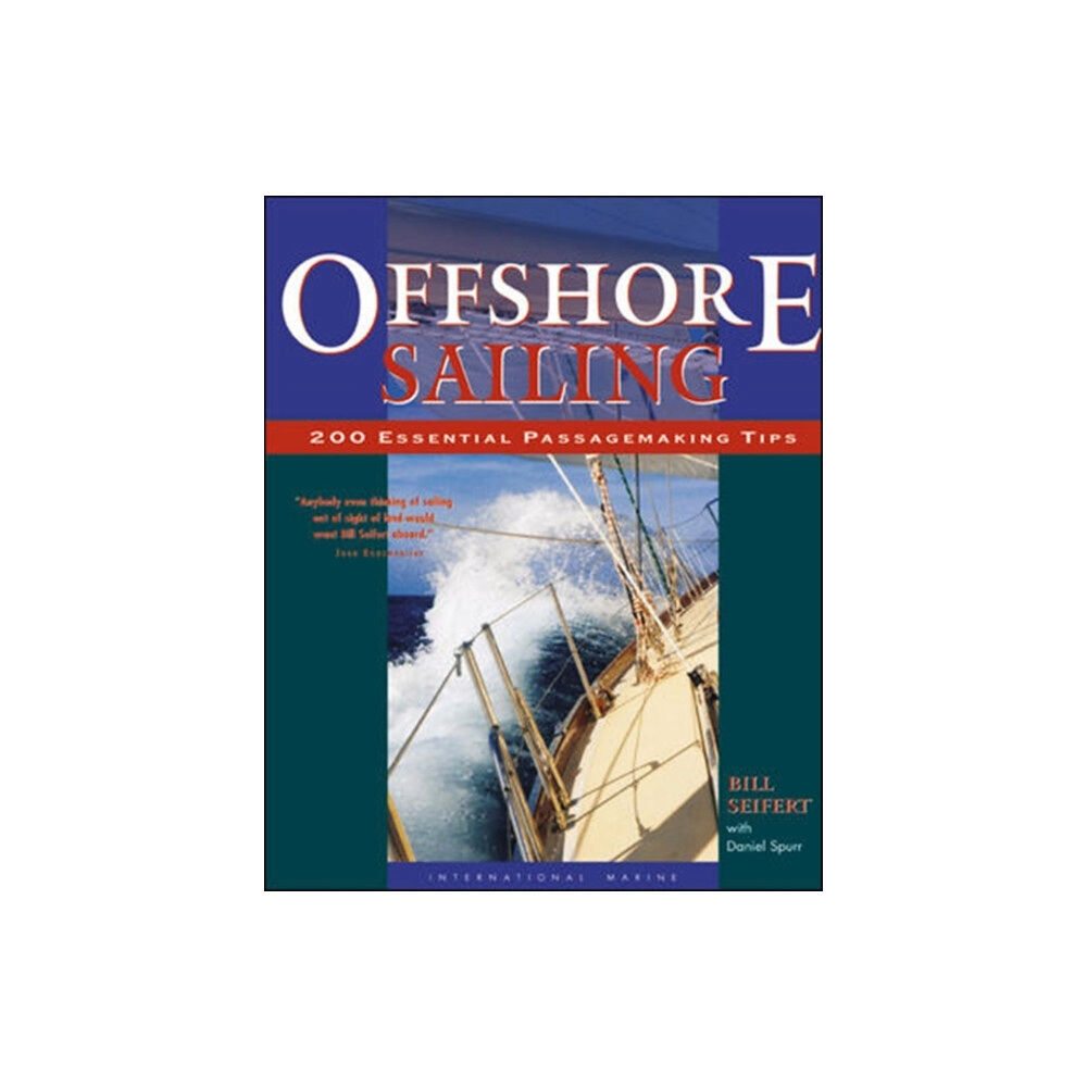 International Marine Publishing Co Offshore Sailing: 200 Essential Passagemaking Tips (inbunden, eng)