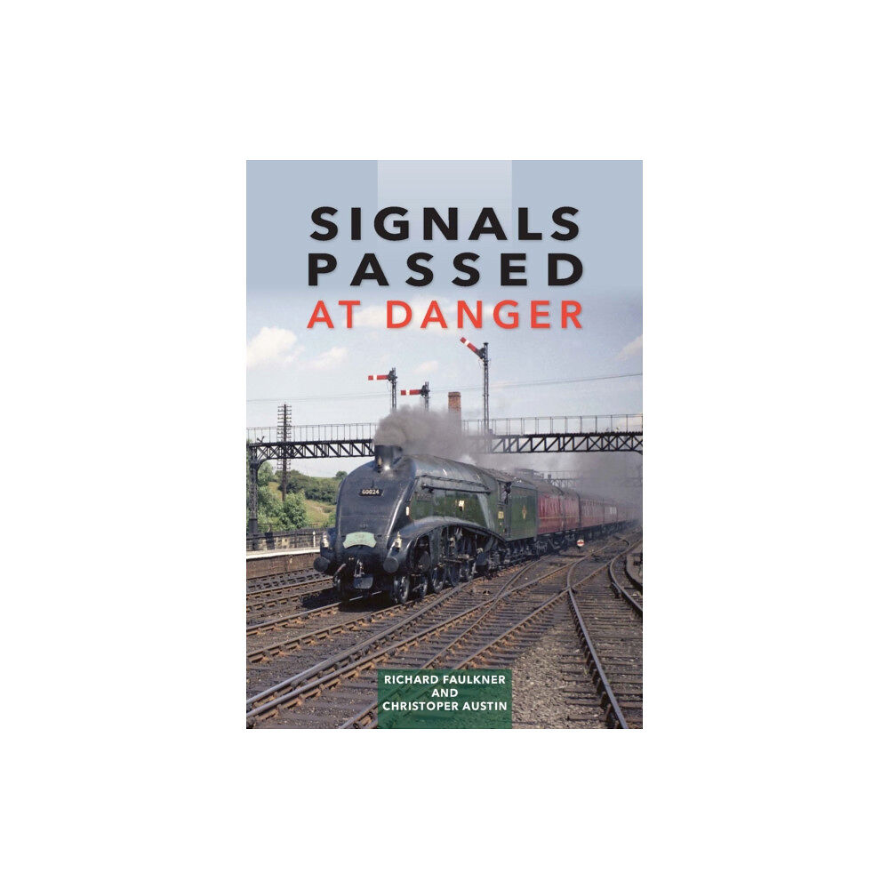 Crecy Publishing Signals Passed at Danger (inbunden, eng)