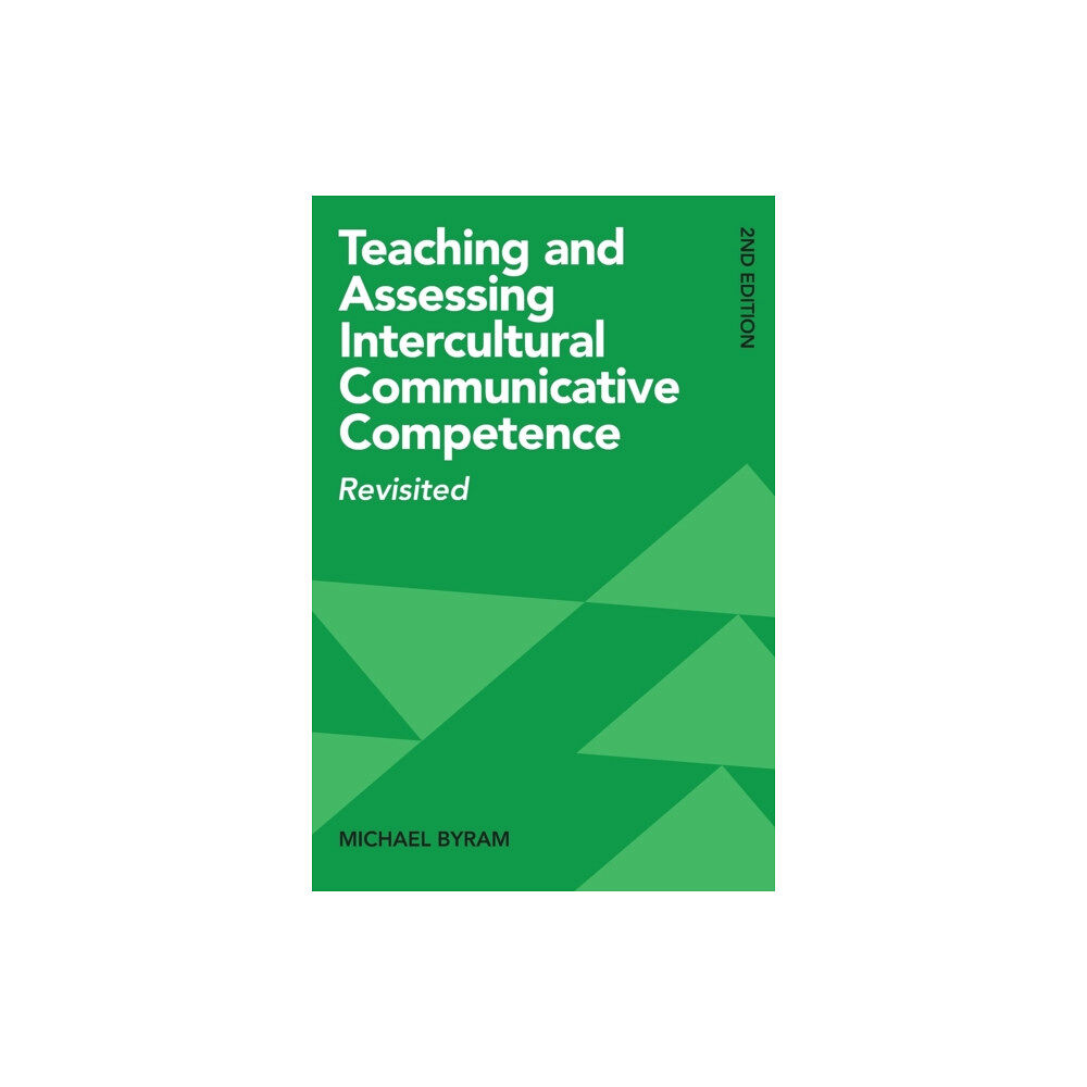 Multilingual Matters Teaching and Assessing Intercultural Communicative Competence (häftad, eng)