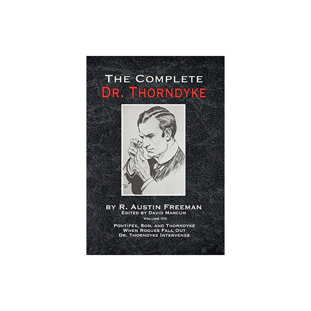 MX Publishing The Complete Dr. Thorndyke - Volume VII (inbunden, eng)