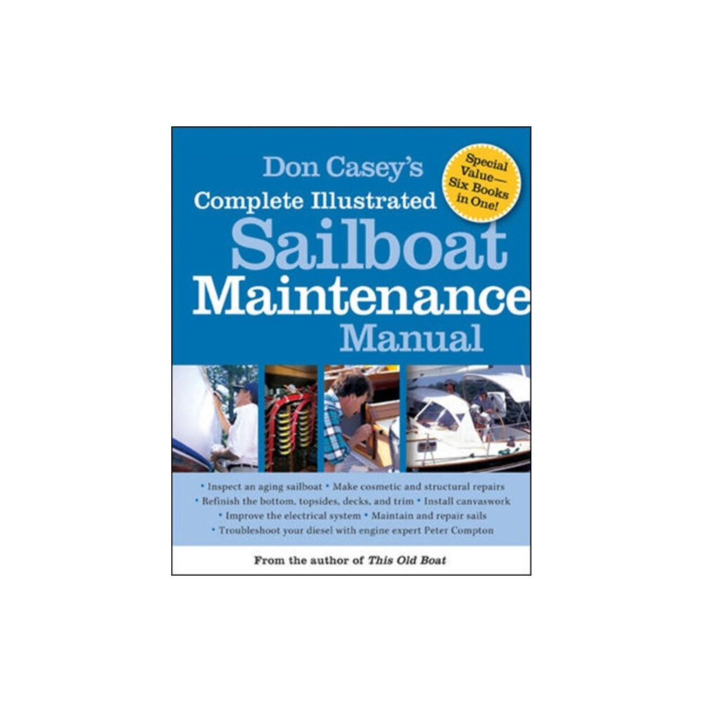 International Marine Publishing Co Don Casey's Complete Illustrated Sailboat Maintenance Manual (inbunden, eng)