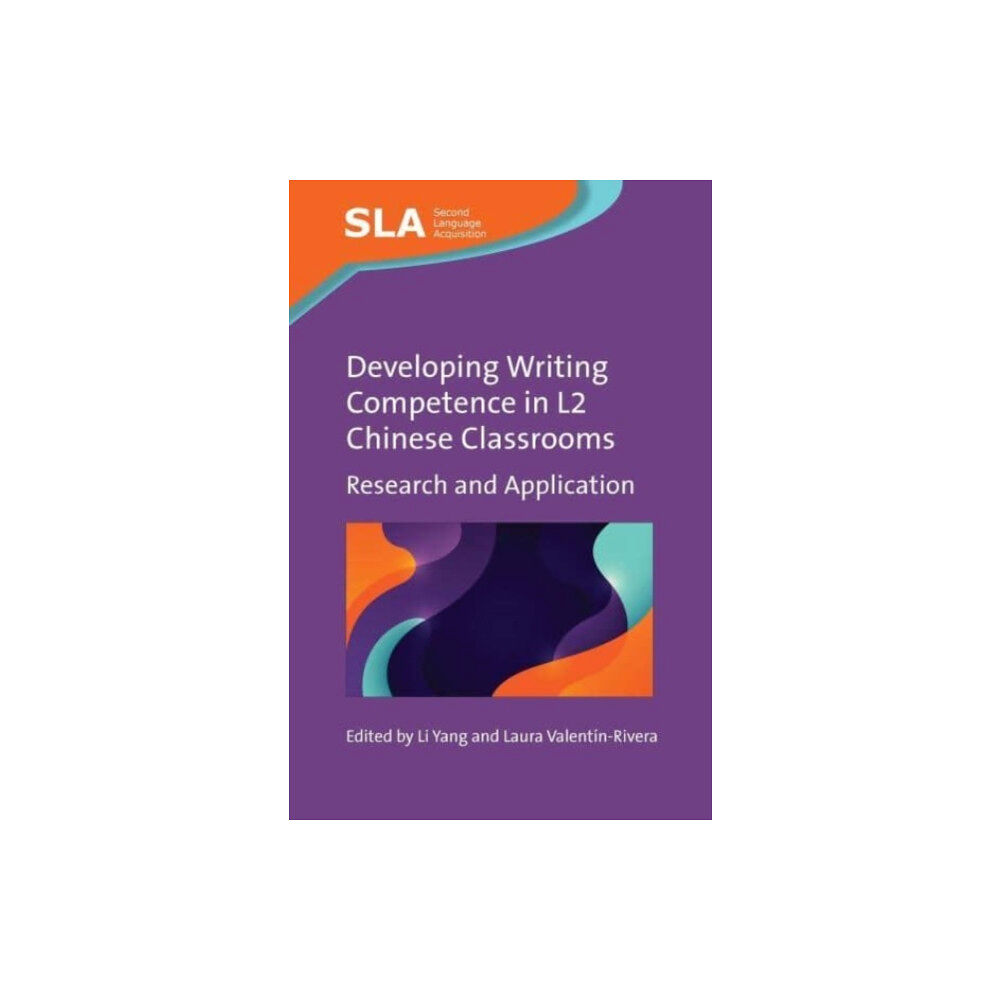 Multilingual Matters Developing Writing Competence in L2 Chinese Classrooms (inbunden, eng)