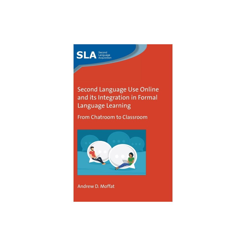 Multilingual Matters Second Language Use Online and its Integration in Formal Language Learning (inbunden, eng)