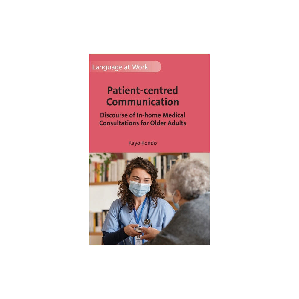 Multilingual Matters Patient-centred Communication (inbunden, eng)