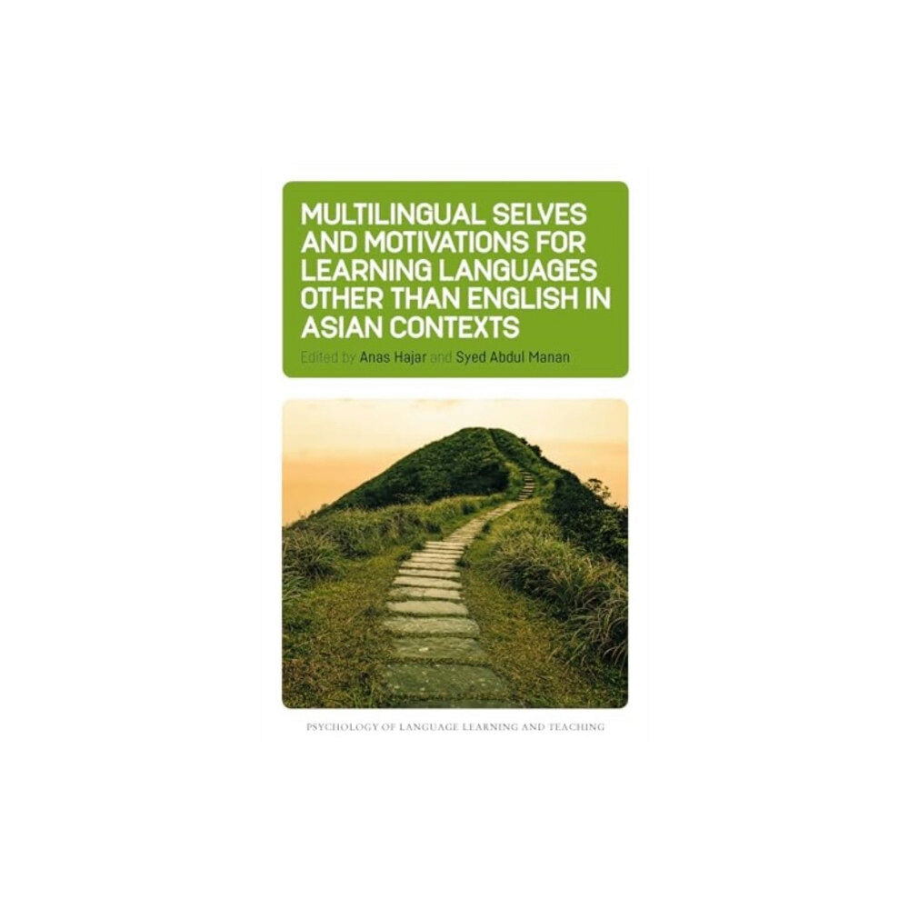 Multilingual Matters Multilingual Selves and Motivations for Learning Languages other than English in Asian Contexts (häftad, eng)