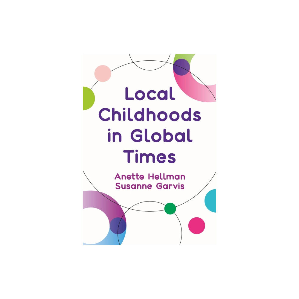 Intellect Books Local Childhoods in Global Times (inbunden, eng)