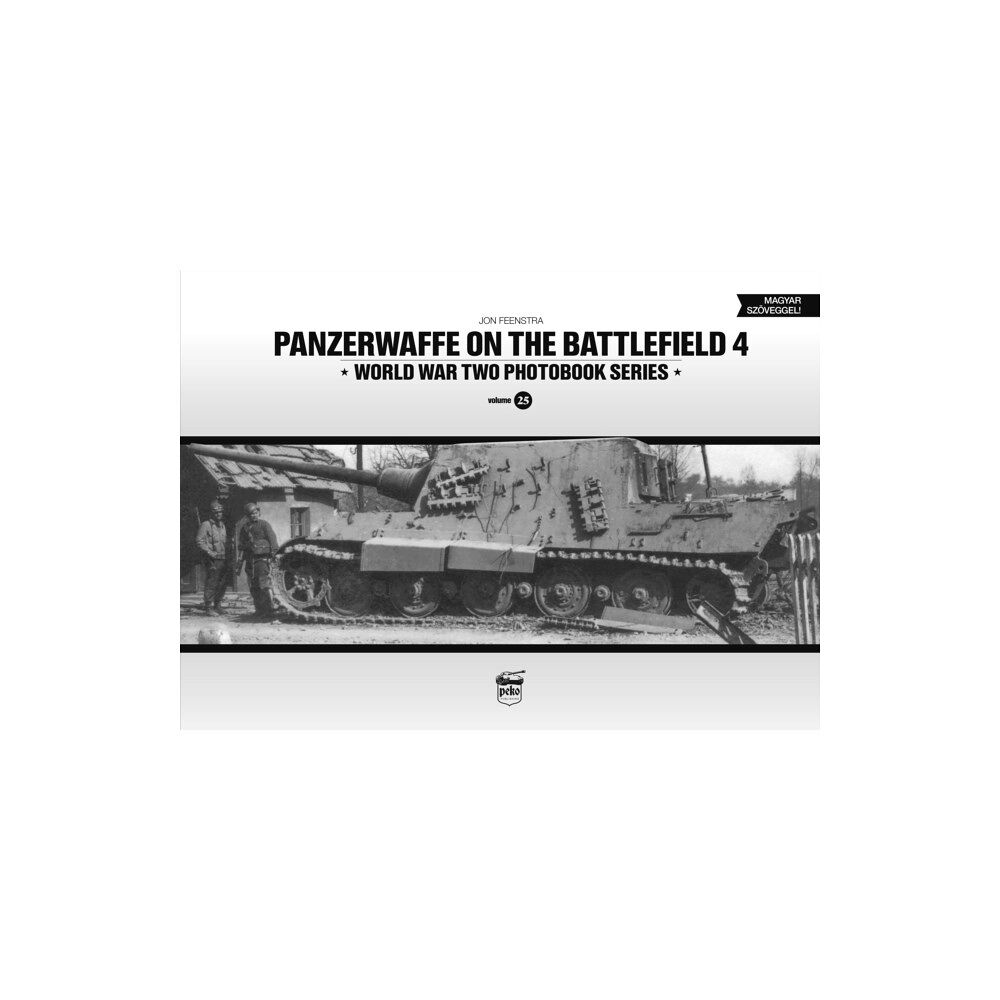 PeKo Publishing Kft. Panzerwaffe on the Battlefield 4 (Vol.25) (inbunden, hun)