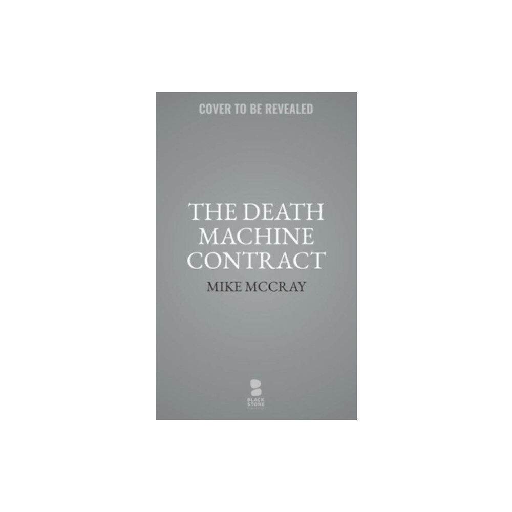 Blackstone Publishing The Death Machine Contract (häftad, eng)