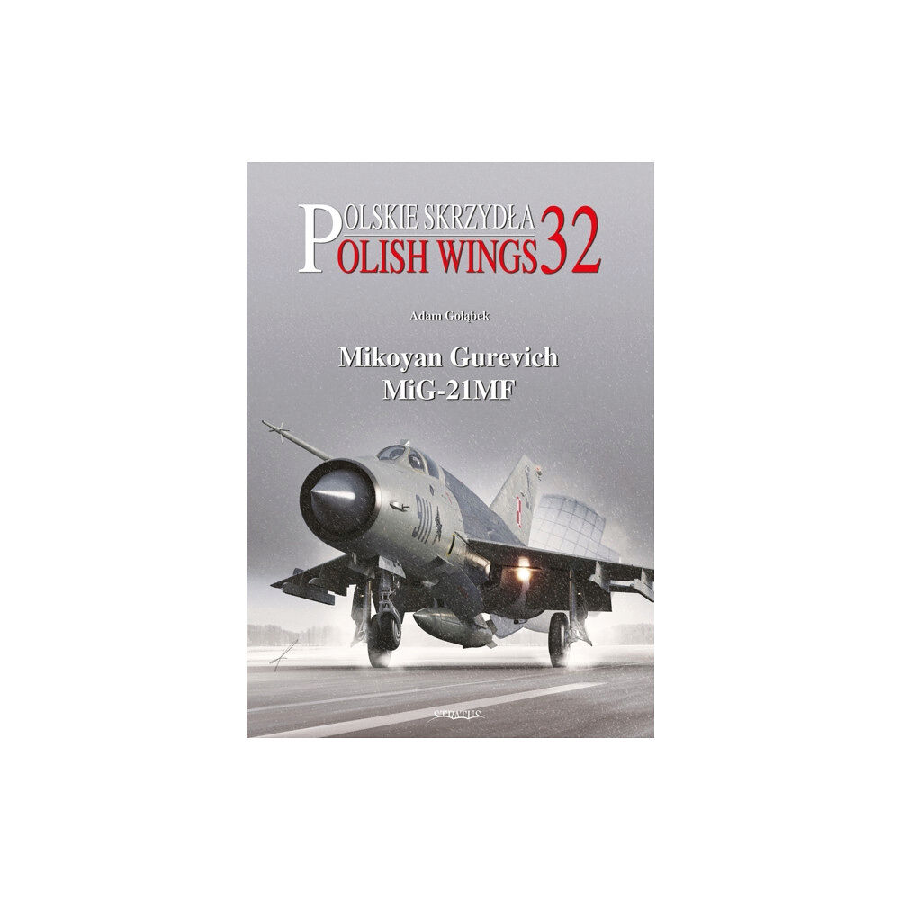 Wydawnictwo STRATUS, Artur Juszczak Mikoyan Gurevich MiG-21MF (häftad, eng)