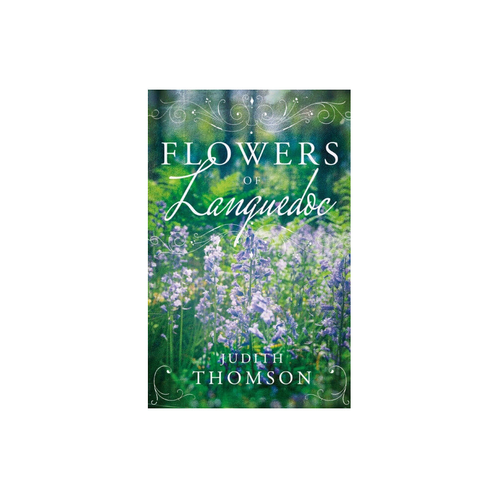 Troubador Publishing Flowers of Languedoc (häftad, eng)