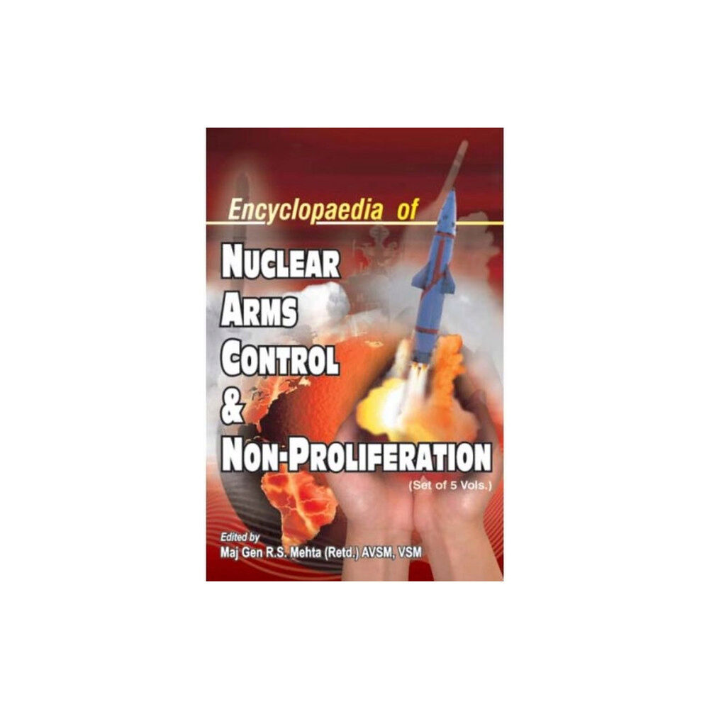 Pentagon Press Encyclopaedia of Nuclear Arms Control and Non-Proliferation, 5 Volume Set (inbunden, eng)