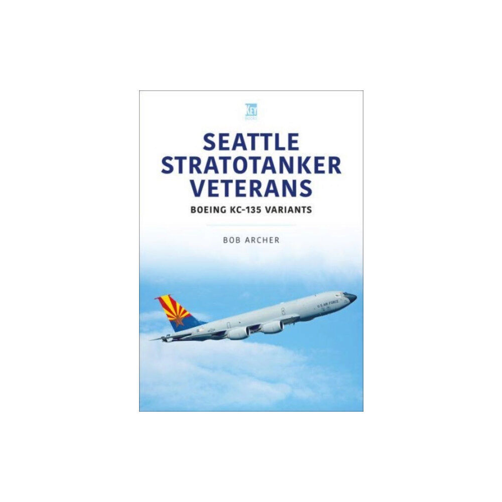 Key Publishing Ltd Seattle Stratotanker Veterans (häftad, eng)