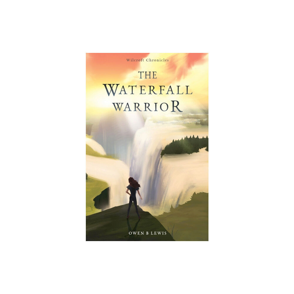 Troubador Publishing Wilcroft Chronicles: The Waterfall Warrior (häftad, eng)