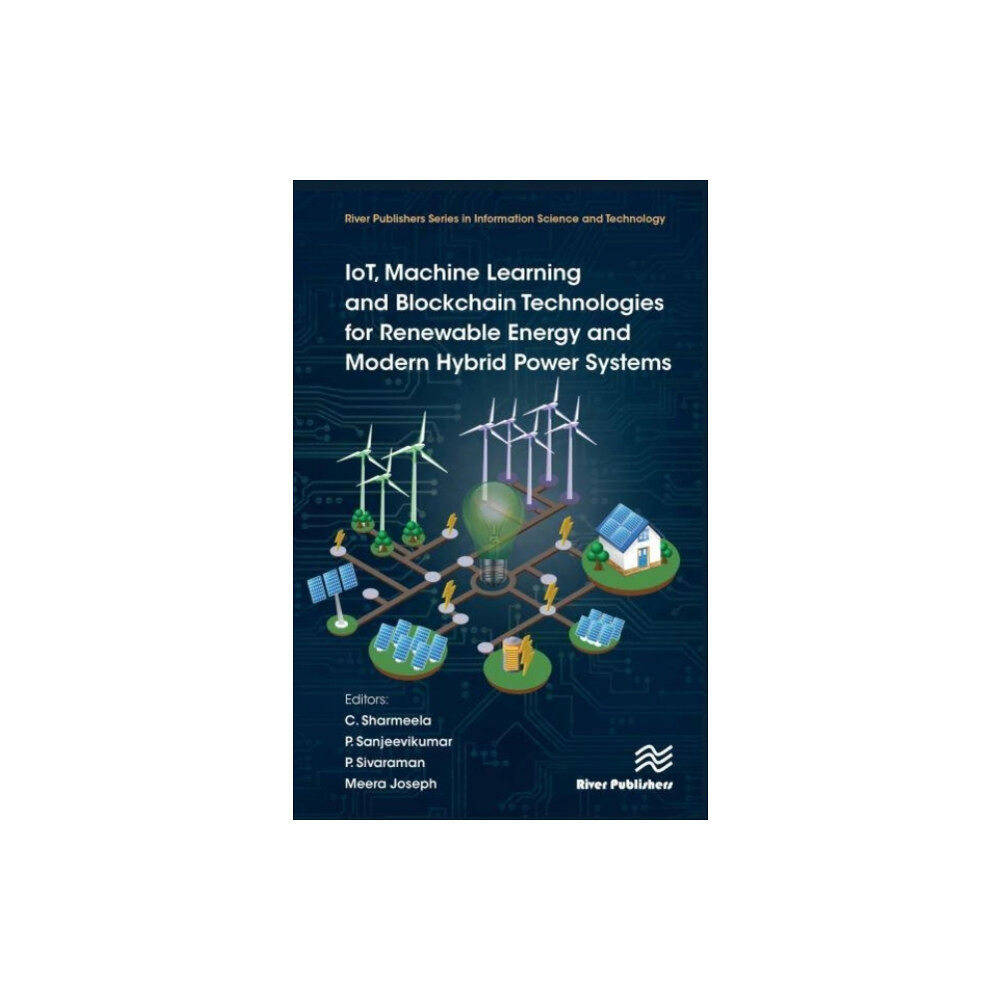 River Publishers IoT, Machine Learning and Blockchain Technologies for Renewable Energy and Modern Hybrid Power Systems (inbunden, eng)