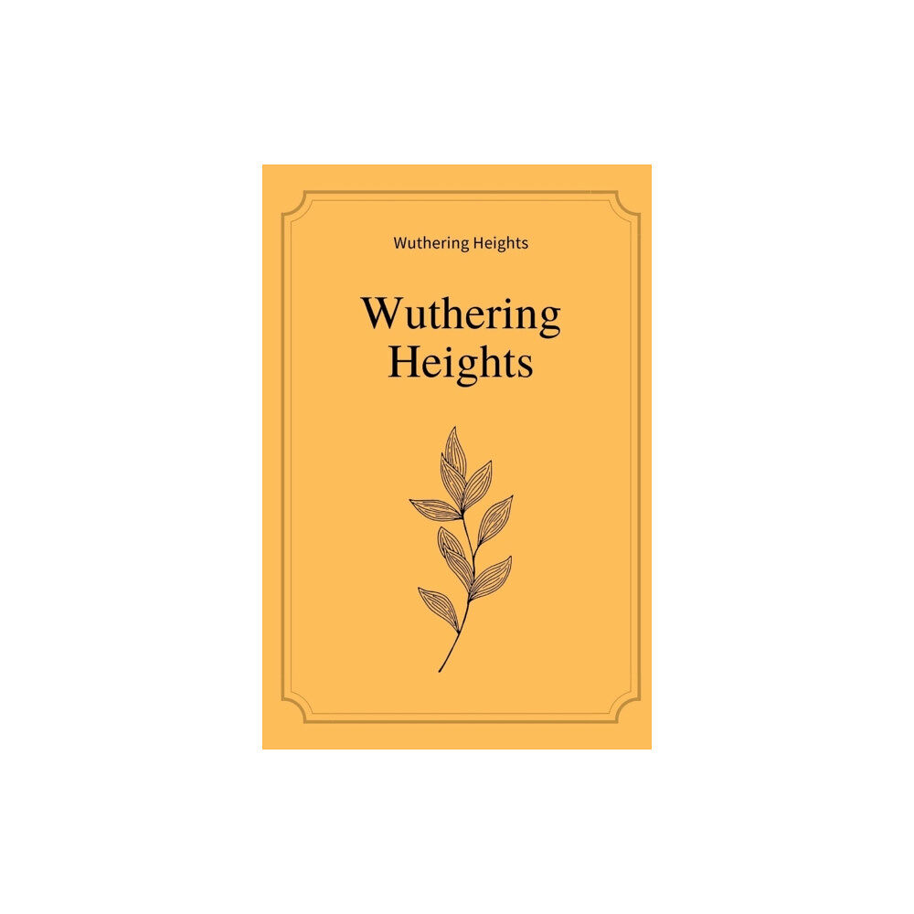 Independently Published Wuthering Heights by Emily Bronte (häftad, eng)