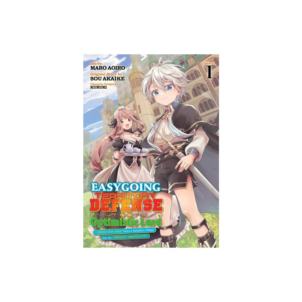 Seven Seas Entertainment, LLC Easygoing Territory Defense by the Optimistic Lord: Production Magic Turns a Nameless Village into the Strongest Fortifi...