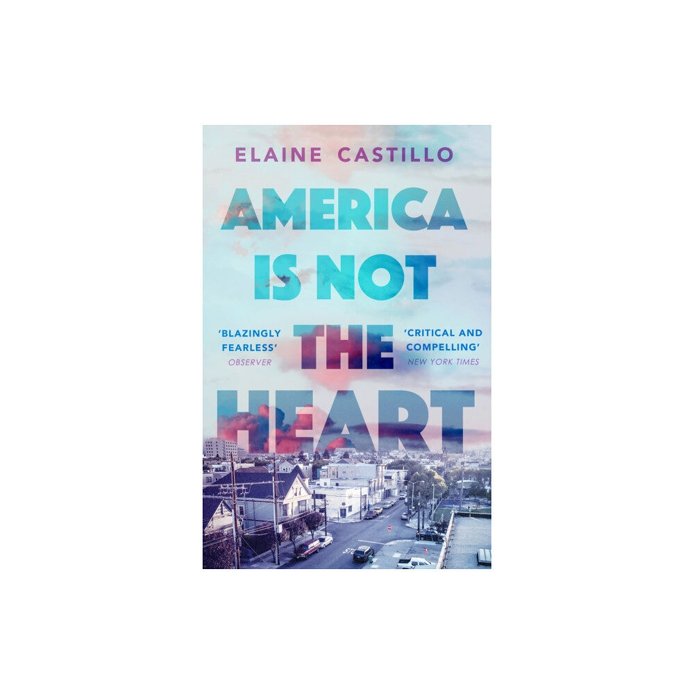 Atlantic Books America Is Not the Heart (häftad, eng)