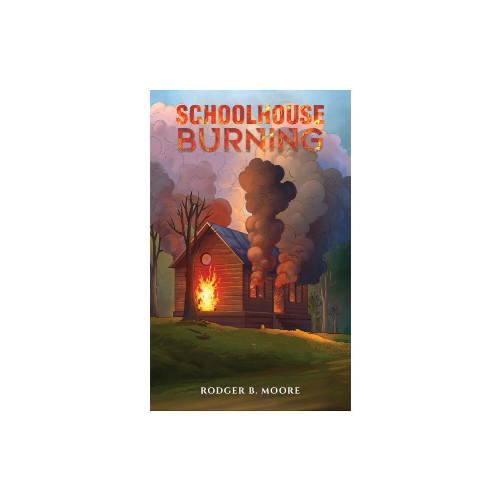 Austin Macauley Publishers LLC Schoolhouse Burning (häftad, eng)