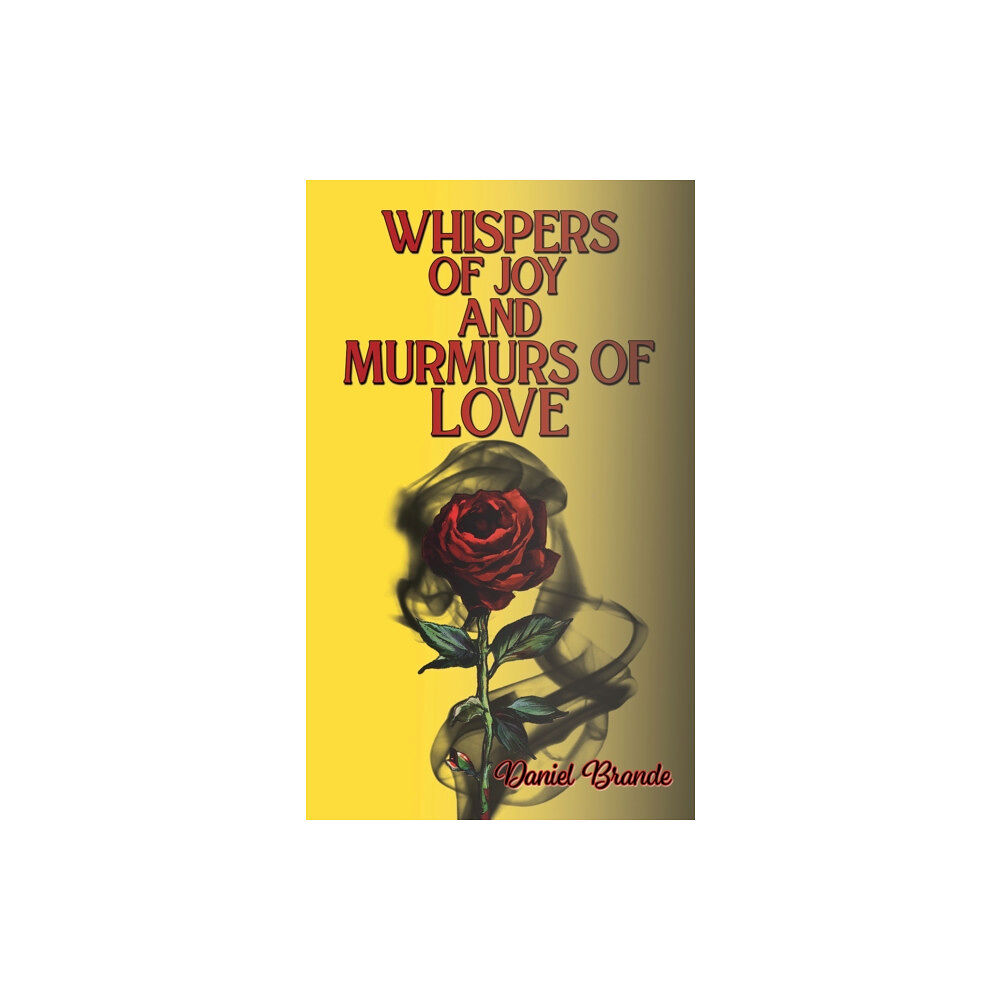 Austin Macauley Publishers LLC Whispers of Joy and Murmurs of Love (häftad, eng)