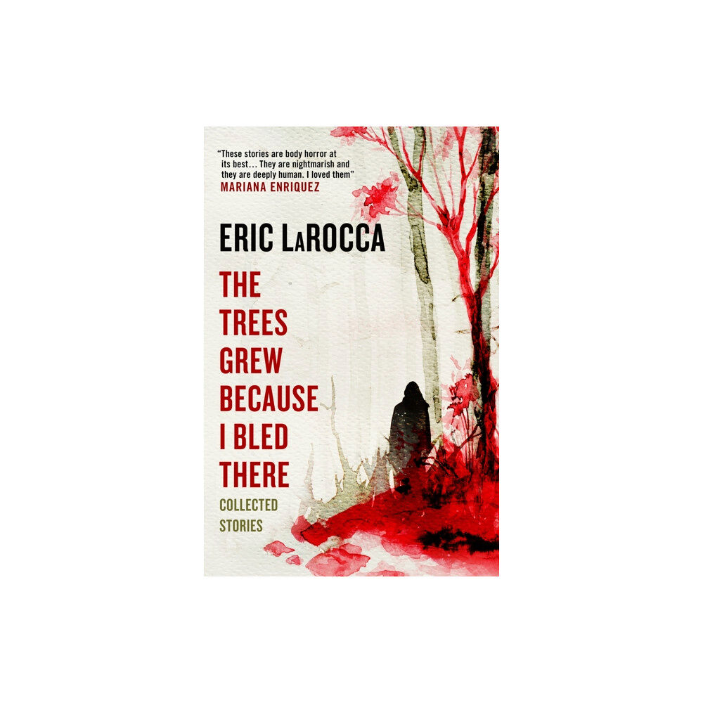 Titan Books Ltd The Trees Grew Because I Bled There: Collected Stories (häftad, eng)