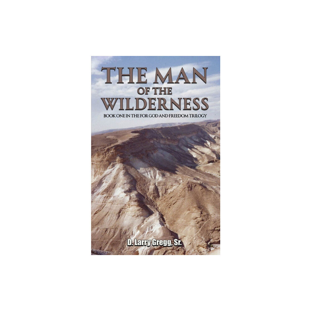 Austin Macauley Publishers LLC The Man of the Wilderness (häftad, eng)