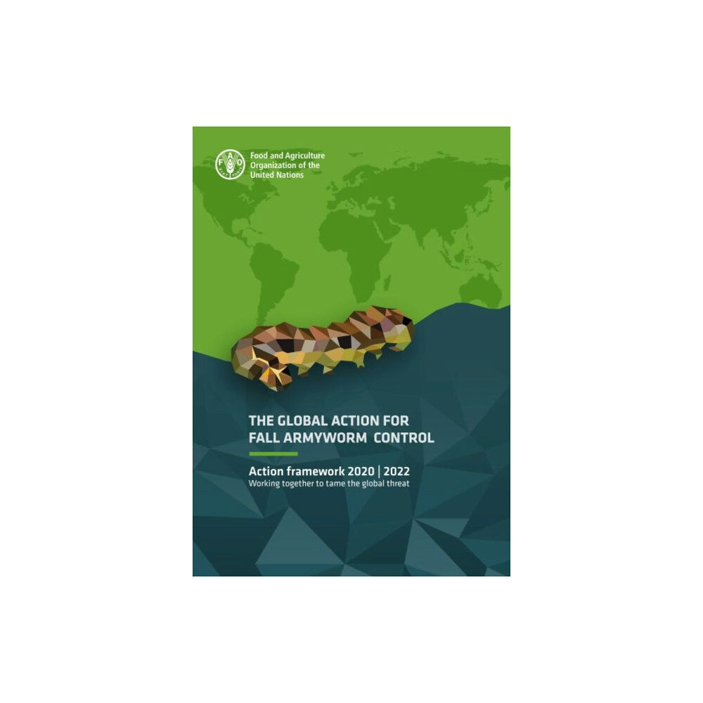 Food & Agriculture Organization of the United Nati The global action for Fall Armyworm control (häftad, eng)