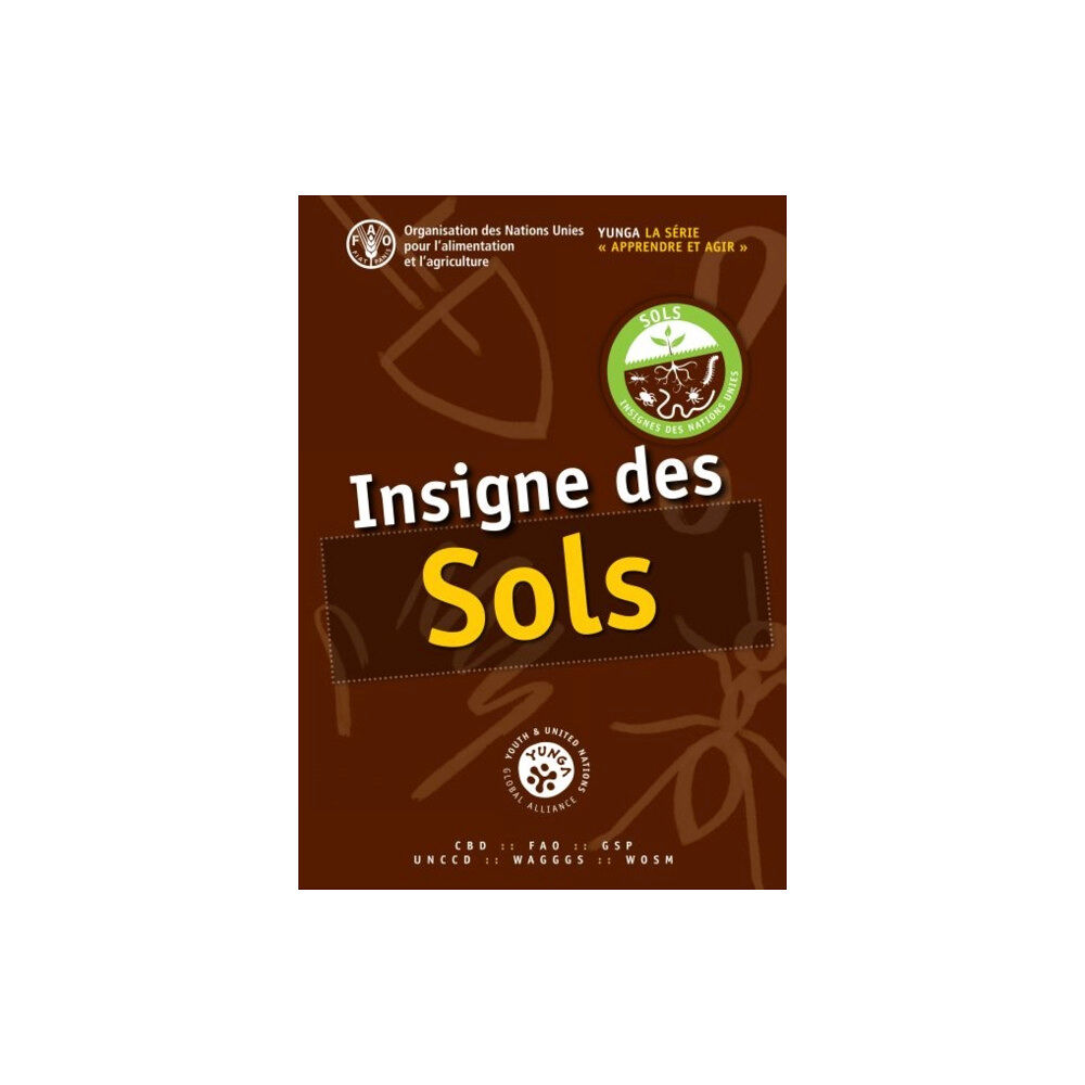 Food & Agriculture Organization of the United Nati Insigne des sols (häftad, fre)