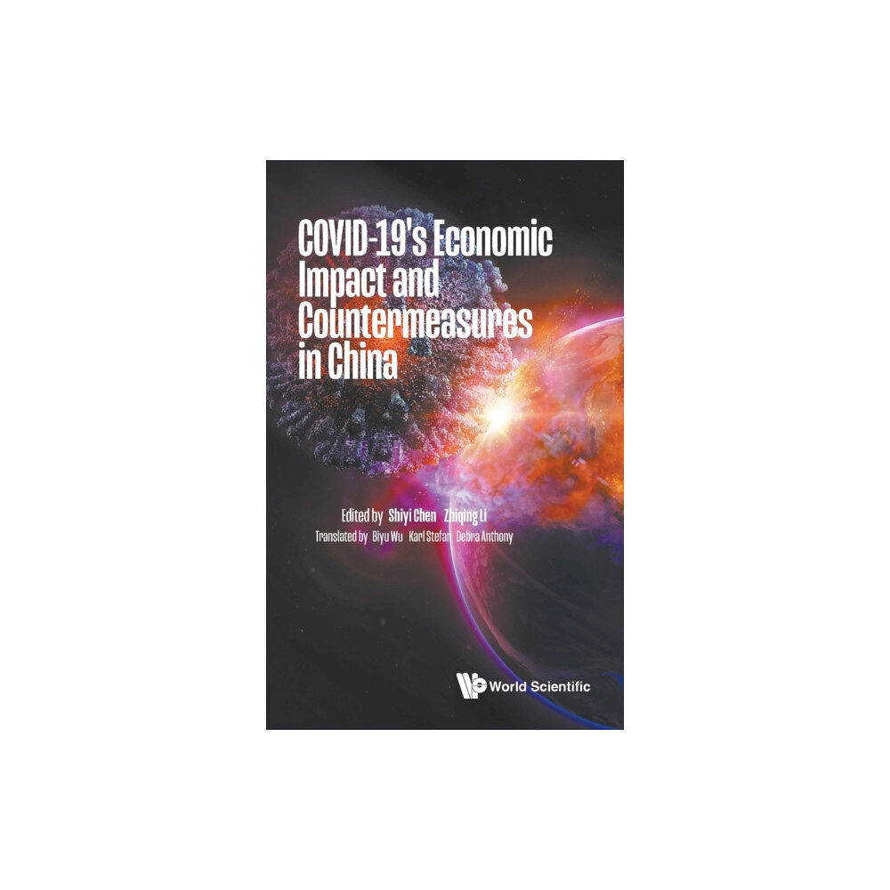 World Scientific Publishing Co Pte Ltd Covid-19's Economic Impact And Countermeasures In China (inbunden, eng)