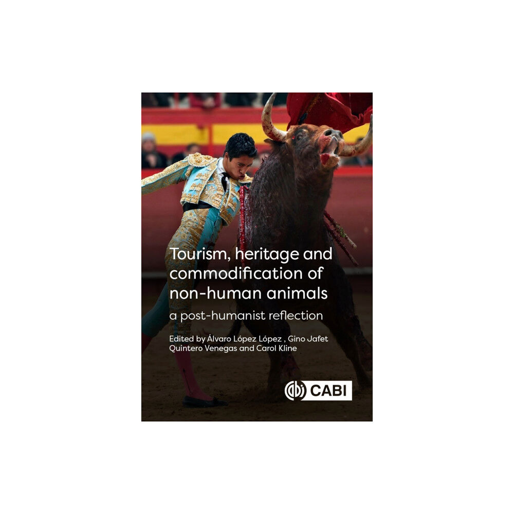 CABI Publishing Tourism, Heritage and Commodification of Non-human Animals (inbunden, eng)