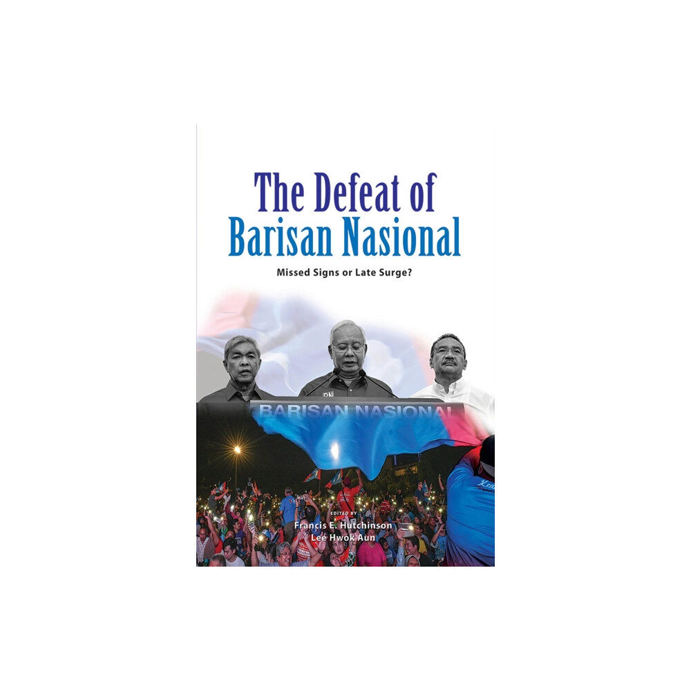 ISEAS The Defeat of Barisan Nasional (häftad, eng)