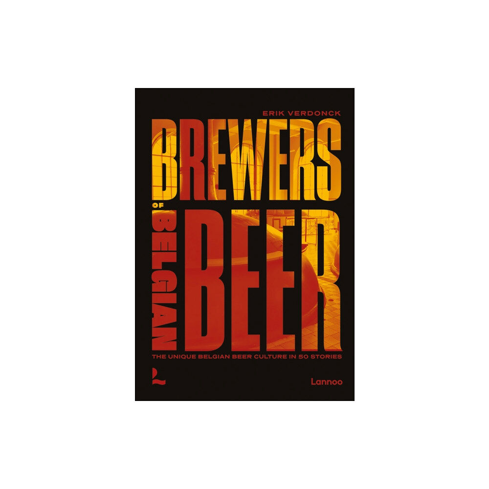 Lannoo Publishers Brewers of Belgian Beer (inbunden, eng)