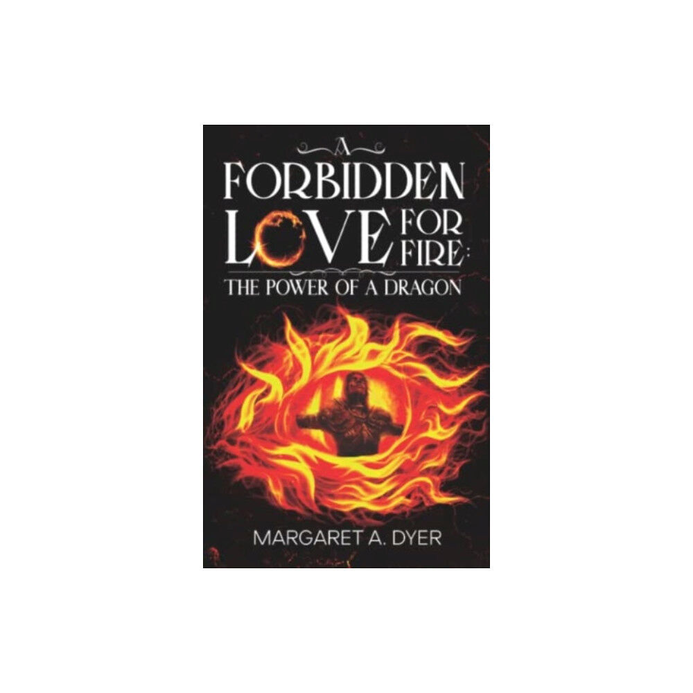 Olympia Publishers A Forbidden Love for Fire: The Power of a Dragon (häftad, eng)