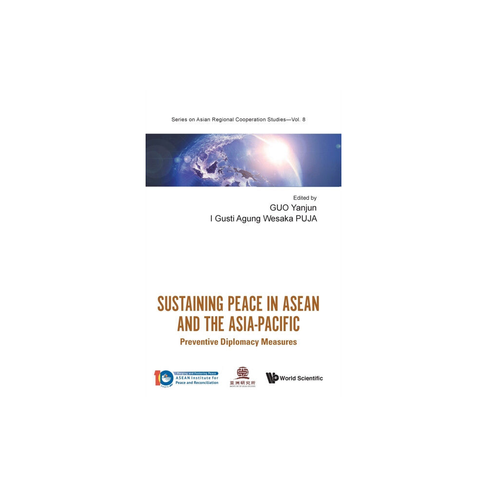 World Scientific Publishing Co Pte Ltd Sustaining Peace In Asean And The Asia-pacific: Preventive Diplomacy Measures (inbunden, eng)