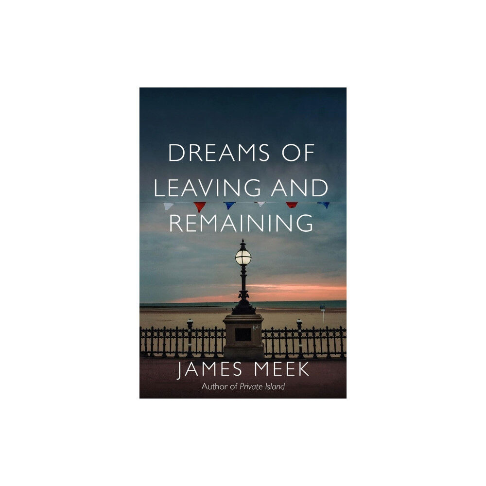 Verso Books Dreams of Leaving and Remaining (inbunden, eng)