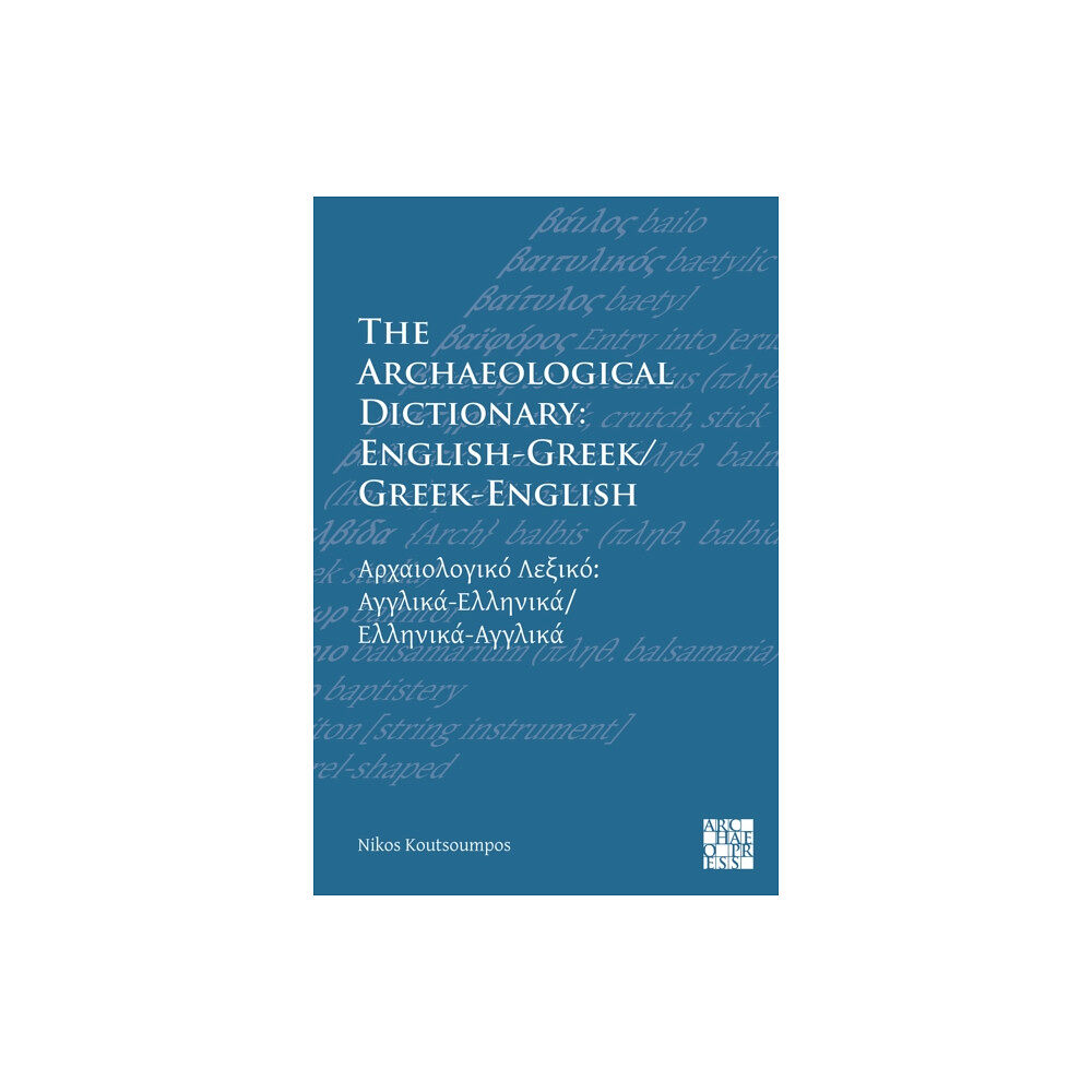 Archaeopress The Archaeological Dictionary: English-Greek/Greek-English (häftad, eng)