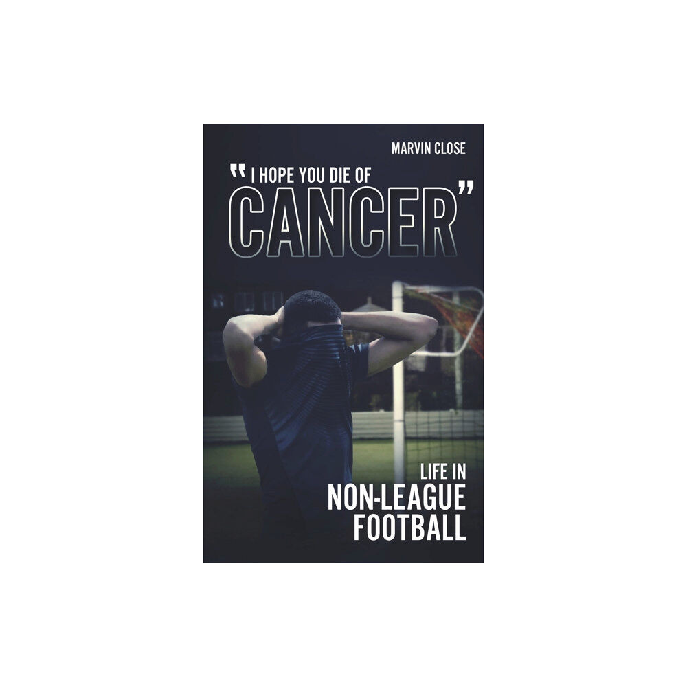 Pitch Publishing Ltd ''Hope You Die of Cancer" (häftad, eng)