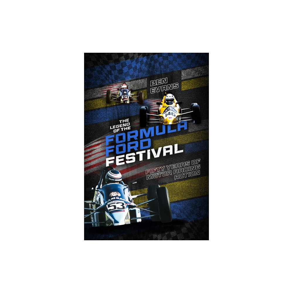 Pitch Publishing Ltd The Legend of the Formula Ford Festival (inbunden, eng)