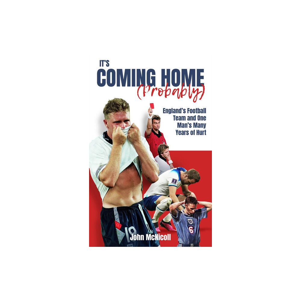 Pitch Publishing Ltd It's Coming Home (Probably) (häftad, eng)