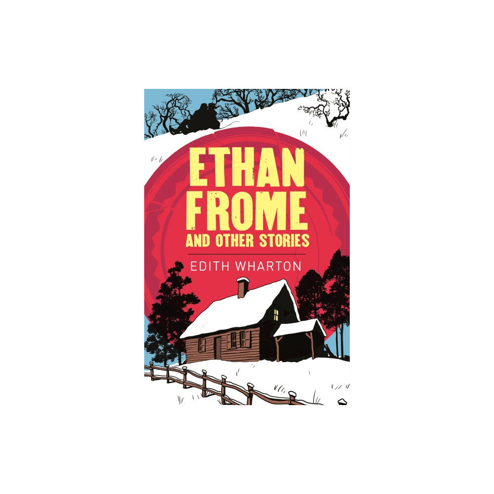 Arcturus publishing ltd Ethan Frome (häftad, eng)