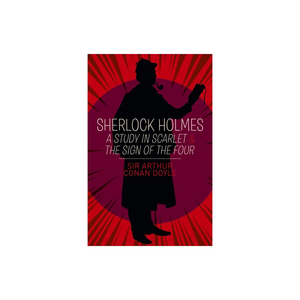 Arcturus publishing ltd Sherlock Holmes: A Study in Scarlet & The Sign of the Four (häftad, eng)