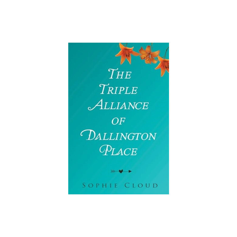 Olympia Publishers The Triple Alliance of Dallington Place (häftad, eng)