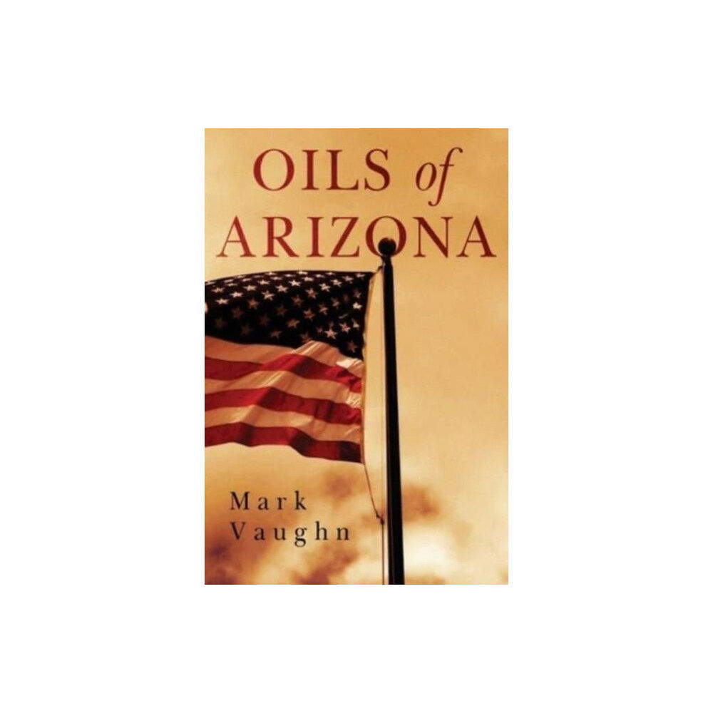 Olympia Publishers Oils of Arizona (häftad, eng)