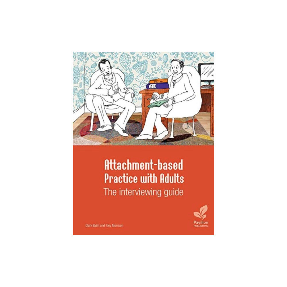 Pavilion Publishing and Media Ltd Attachment-based Practice with Adults: The interviewing guide (bok, spiral, eng)