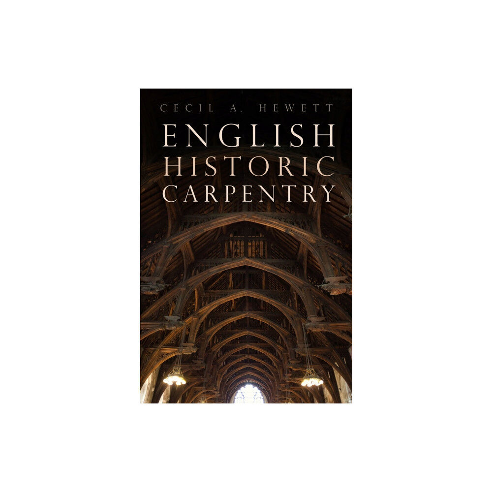 The History Press Ltd English Historic Carpentry (häftad, eng)